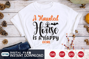 A Haunted House is A Happy Home SVG