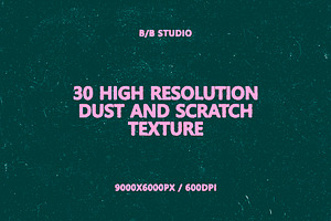 30 High Resolution Dust And Scratch