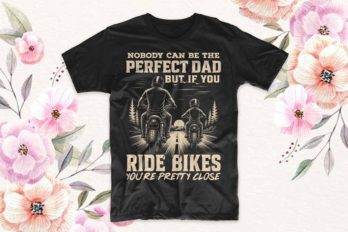 Perfect Dad Rides Bikes Pretty Close, an Object Graphic by T-shirt Pond (Photo 2 of 3)