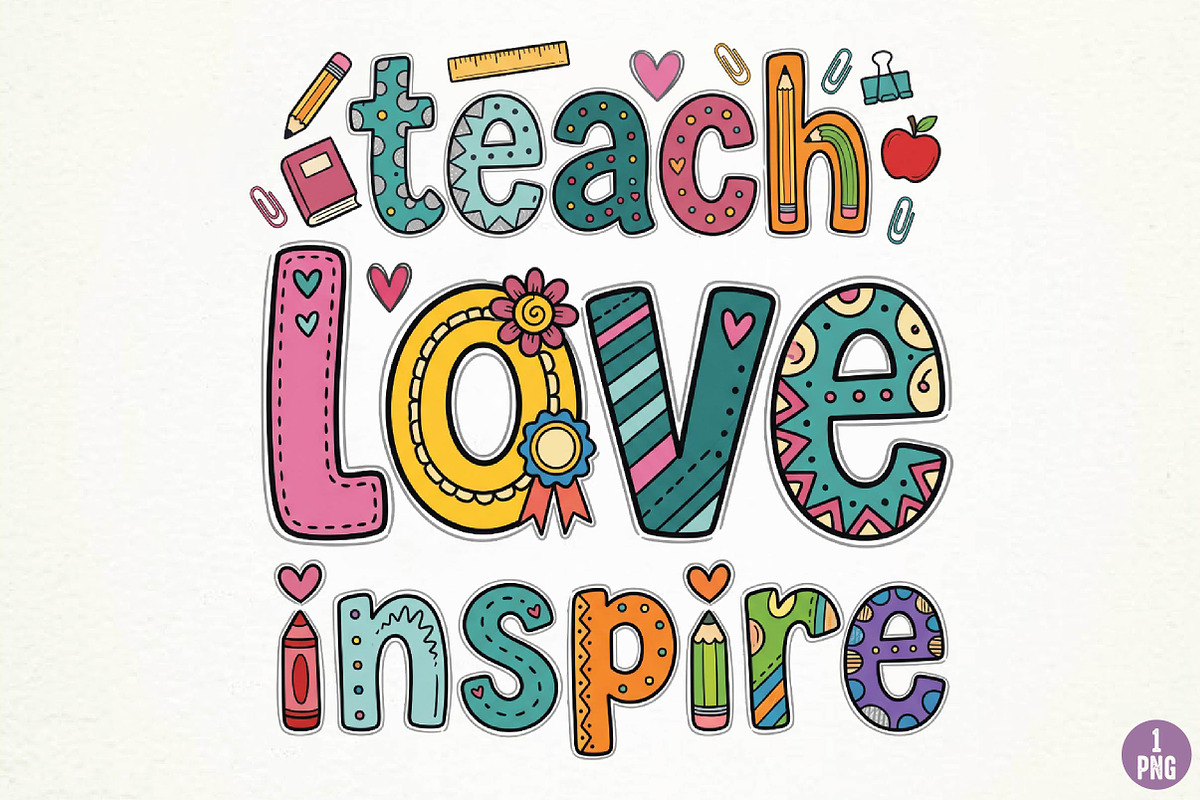 Teach Love Inspire Teacher PNG, a Seasonal Illustration by DreamPrint404 (Photo 1 of 6)