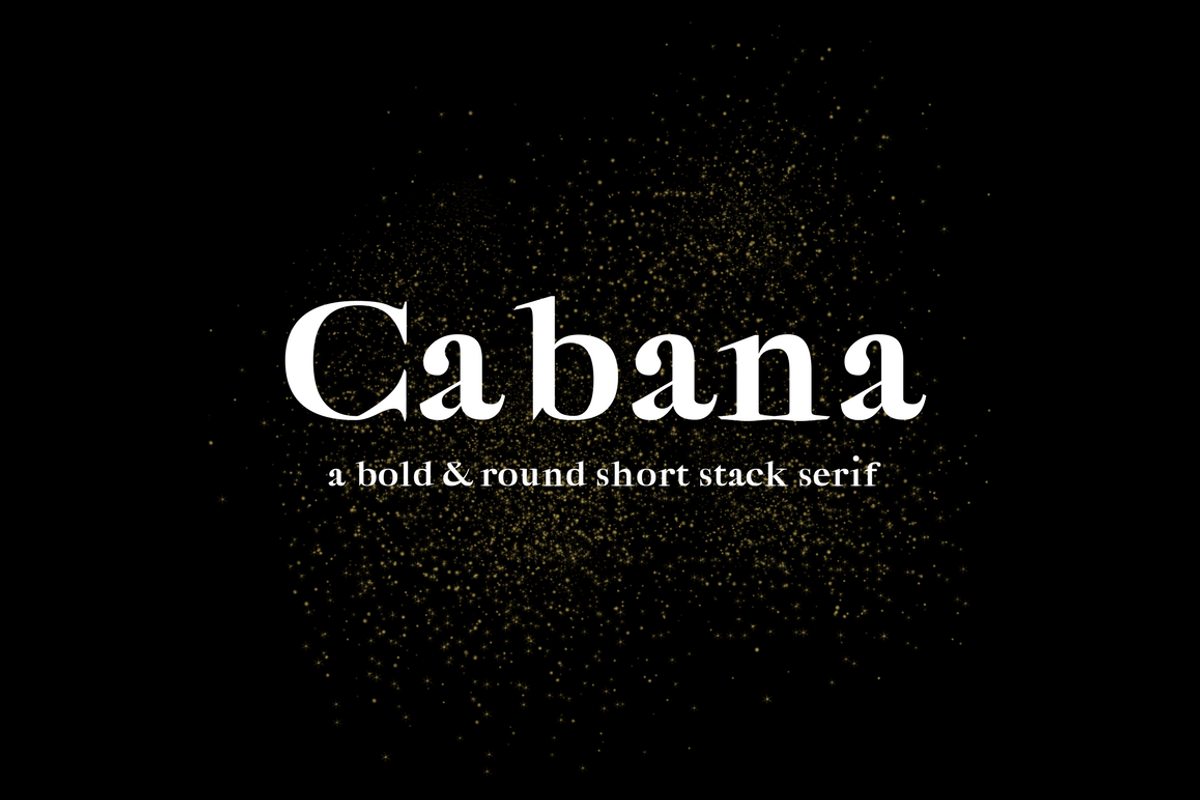 Cabana -Bold Round Short Stack Serif