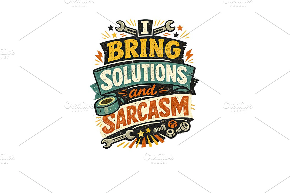 I Bring Solutions and Sarcasm Art, a Background Graphic by LaseredNinja (Photo 1 of 3)
