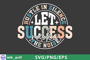 Hustle in Silence Let Success Make, a Graphic by mh_arif (Thumbnail 1 of 3)