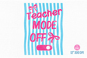 Teacher Mode Off Summer PNG, a Work Illustration by Dream Creation (Thumbnail 1 of 8)