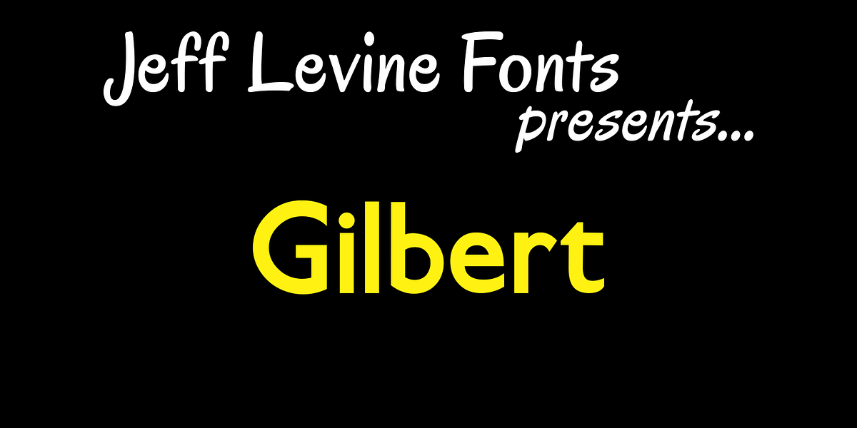 Gilbert JNL, a Sans Serif Font by Jeff Levine Fonts