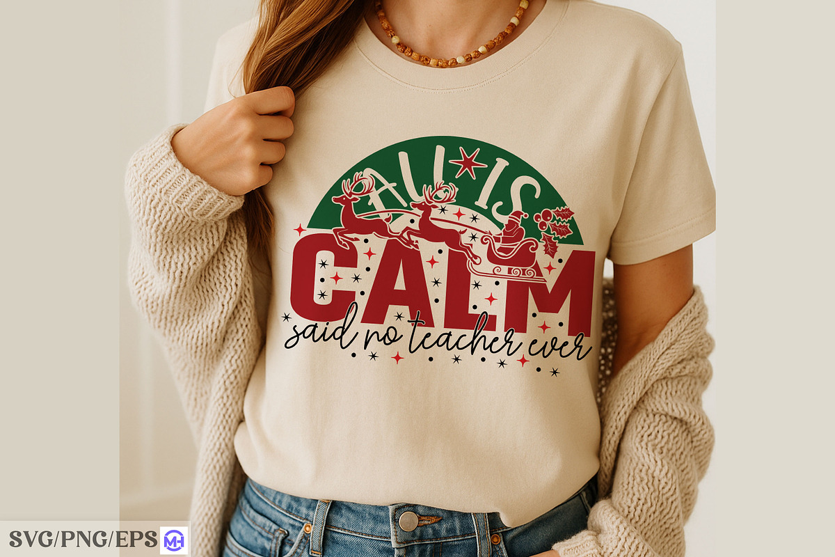 All is Calm Said No Teacher Ever SVG, a Graphic by mh_arif (Photo 4 of 4)