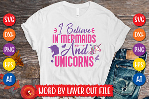 I Believe In Mermaids And Unicorns