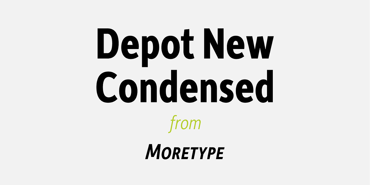 Depot New Condensed, a Sans Serif Font by Moretype (Photo 1 of 5)