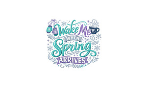 Wake Me When Spring Arrives Wall Art