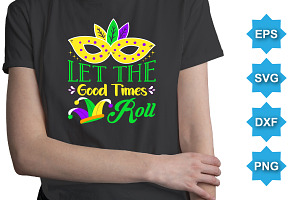 Let The Good Time Roll SVG Shirt