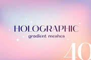 Holographic gradient meshes set 40, a Gradient Add-On by Pykhtik Design Shop (Thumbnail 1 of 6)