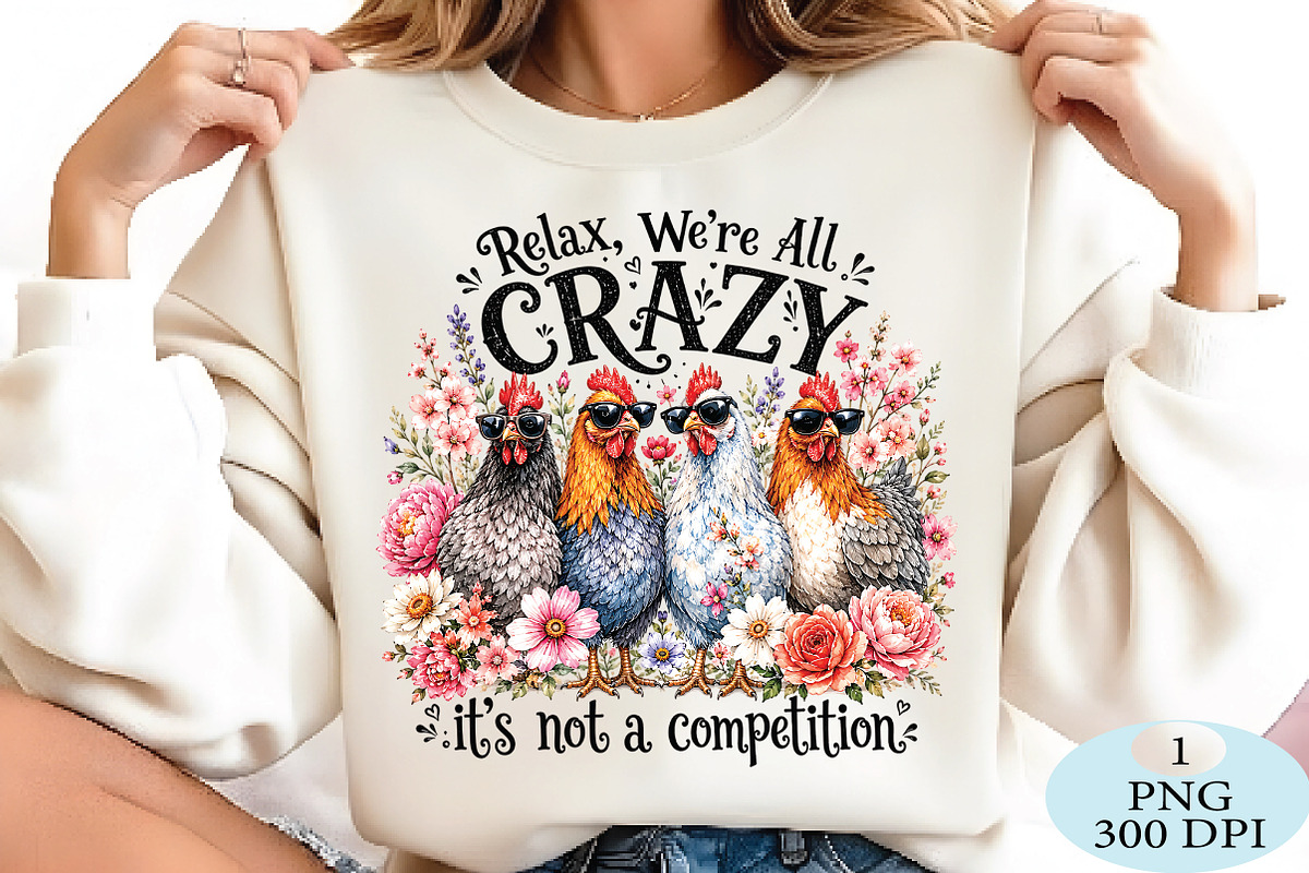 Relax We're All Crazy Chicken PNG, a Seasonal Illustration by Daily.Designs (Photo 2 of 5)