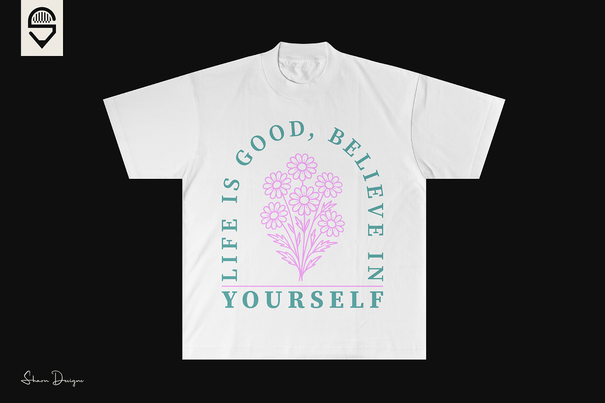 Motivational Floral Quote T-shirt, a Graphic by shaondesigns (Photo 2 of 4)