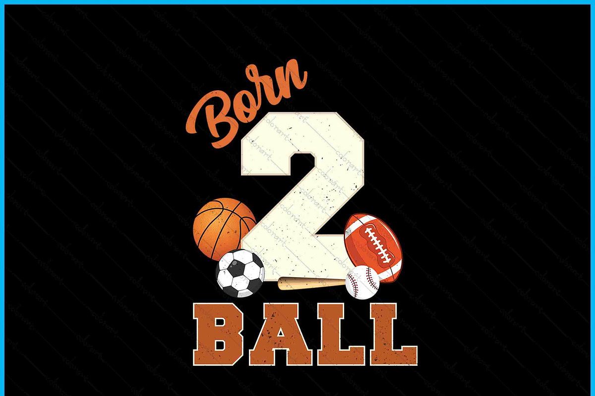 Born 2 Ball 2nd Birthday Sports SVG, a Graphic by Creativeusart (Photo 3 of 4)