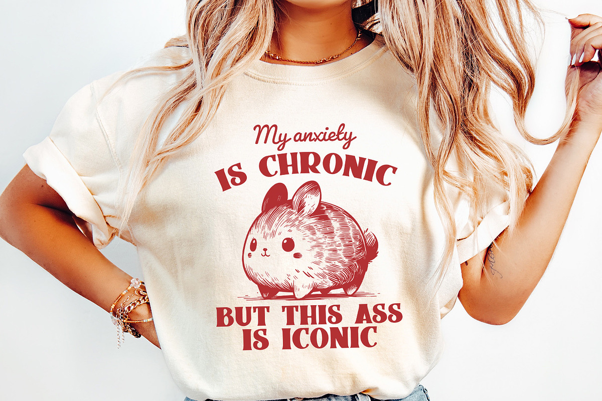 My Anxiety is Chronic But This Ass I, an Illustration by SharpMarketplace (Photo 7 of 9)
