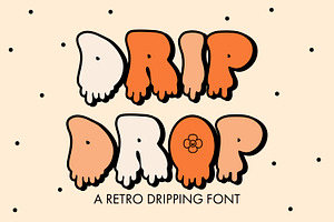 Drip Drop - A Retro Dripping Font