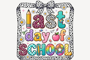 Last Day of School Png, Preppy, a Work Illustration by Sublimation Artist
