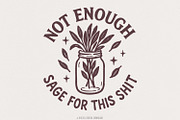 Not Enough Sage For This Shit PNG, an Illustration by SharpMarketplace (Thumbnail 1 of 9)