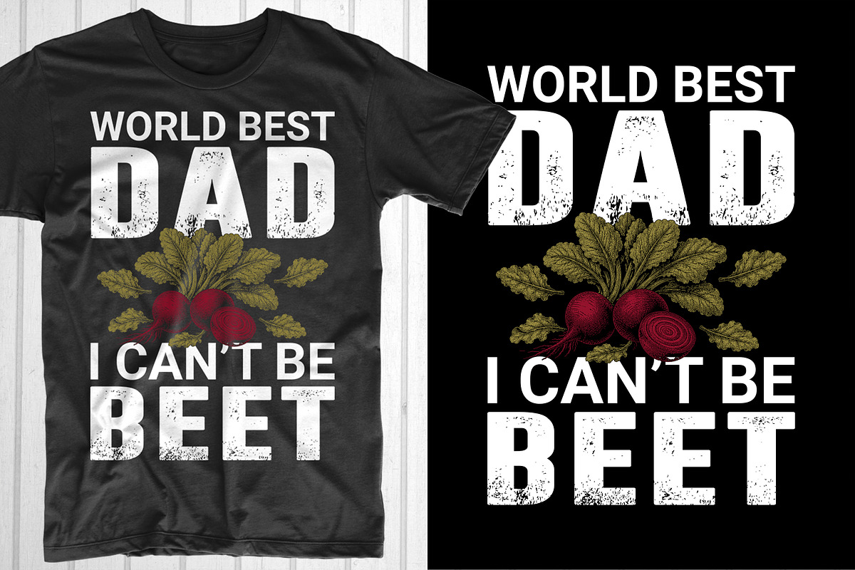 World Best Dad I Can't Be Beet, an Object Graphic by T-shirt Pond (Photo 1 of 3)