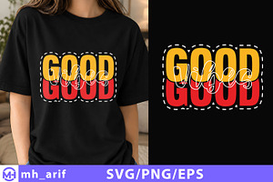 Good Vibes T-Shirt Design SVG