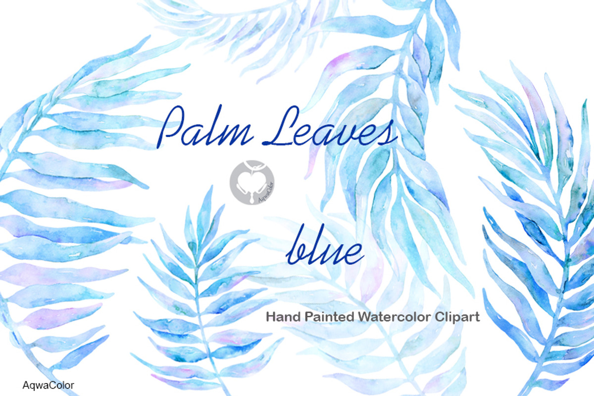 Watercolor clipart Palm Leaves Blue, an Illustration by AqwaColor (Photo 1 of 3)