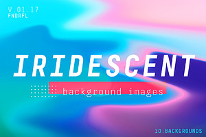 Iridescent Backgrounds