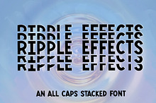 Ripple Effects - Stacked Font