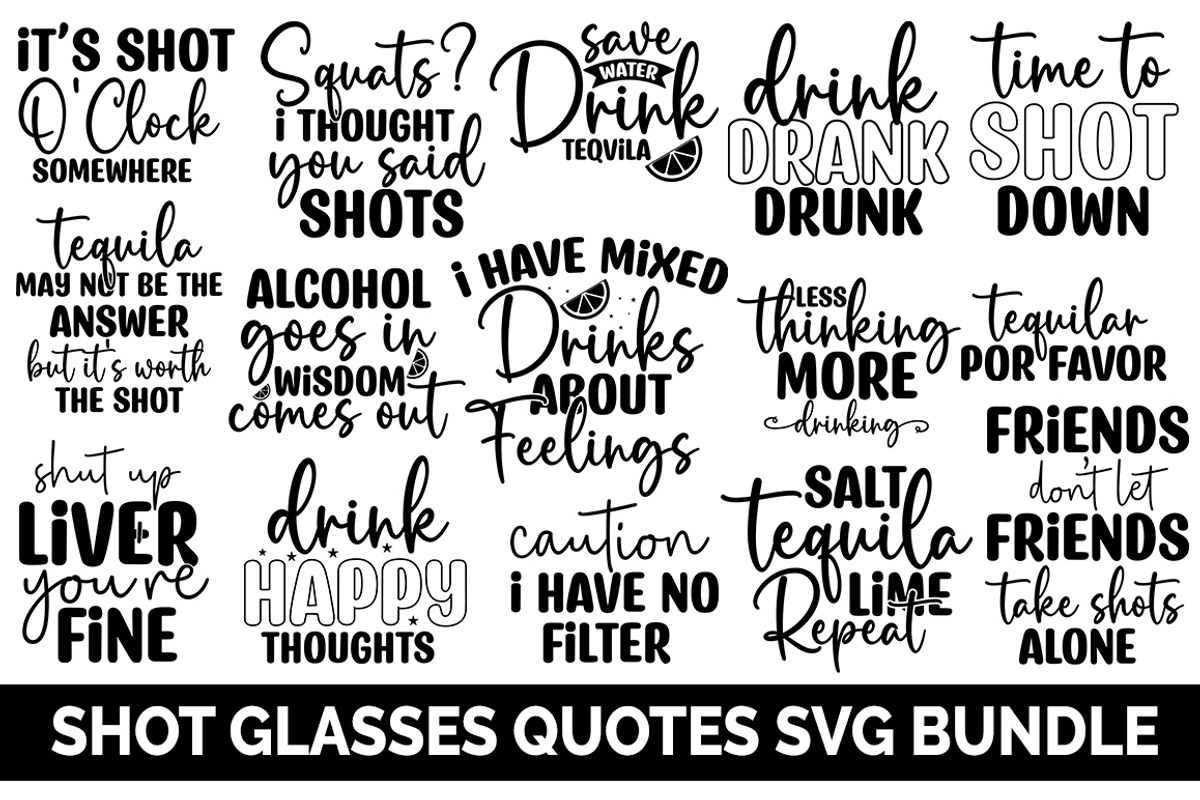 Shot Glasses Quotes SVG Bundle, a Graphic by Buysvgbundles (Photo 1 of 7)