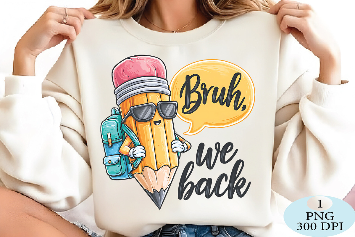 Bruh We Back to School Png, a Seasonal Illustration by Daily.Designs (Photo 2 of 5)