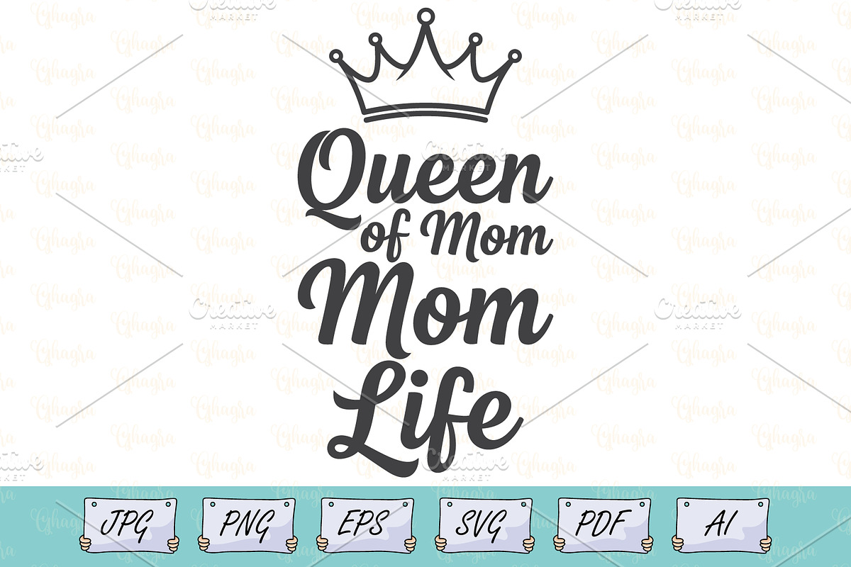 Queen of Mom Life T-Shirt Design SVG, an Object Illustration by Ghagra (Photo 1 of 7)