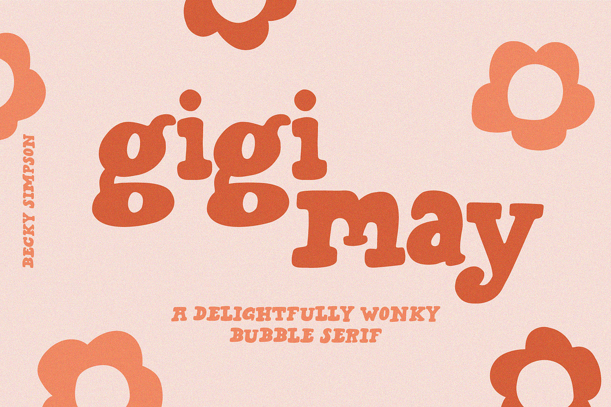 Gigi May • Kids' Bubble Serif Font, a Serif Font by Becky Simpson (Photo 1 of 15)