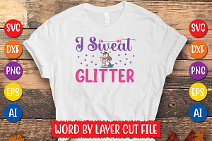 I Sweat Glitter Cut File