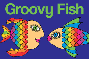 Groovy Fish