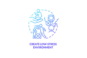 Create Low Stress Environment