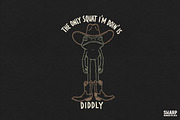The Only Squat I'm Doin' Is Diddly, an Object Graphic by SharpMarketplace (Thumbnail 1 of 3)
