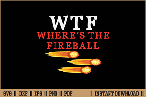 WTF Where's The Fireball Quote SVG, an Illustration by Handy Arts Studio