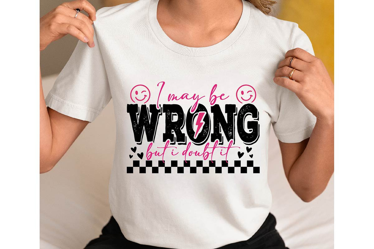I May Be Wrong Snarky Sarcasm Png, an Object Graphic by EllaMaiyaali (Photo 6 of 6)