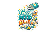 Good Mood Fuel Wall Art, Cocktail, a Background Graphic by LaseredNinja (Thumbnail 1 of 3)