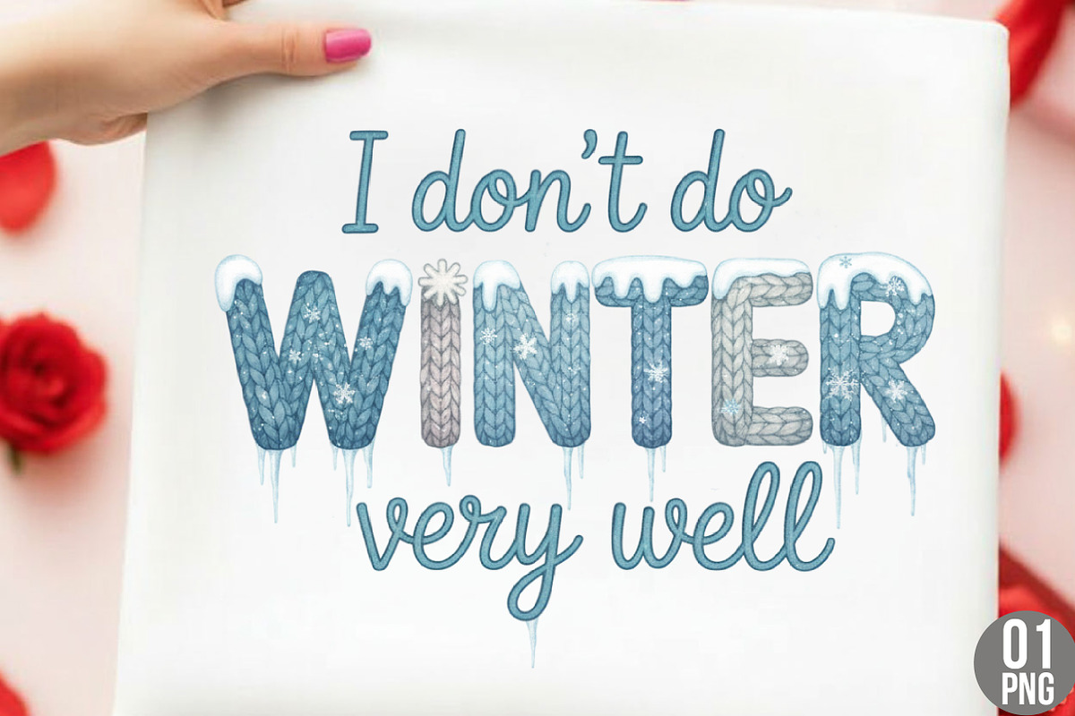 Faux I Don't Do Winter Very Well Png, an Illustration by Designking (Photo 1 of 6)
