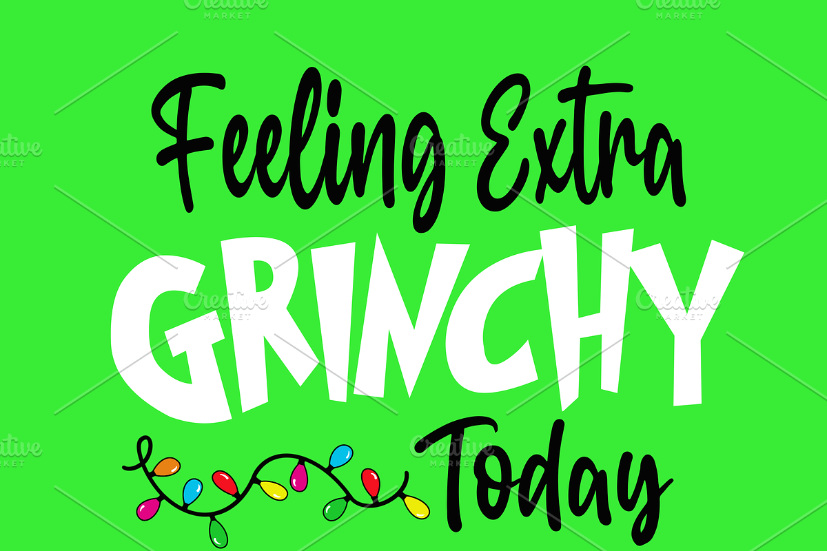 Feeling Extra Grinchy Today SVG, a Graphic by DesignedByMLE