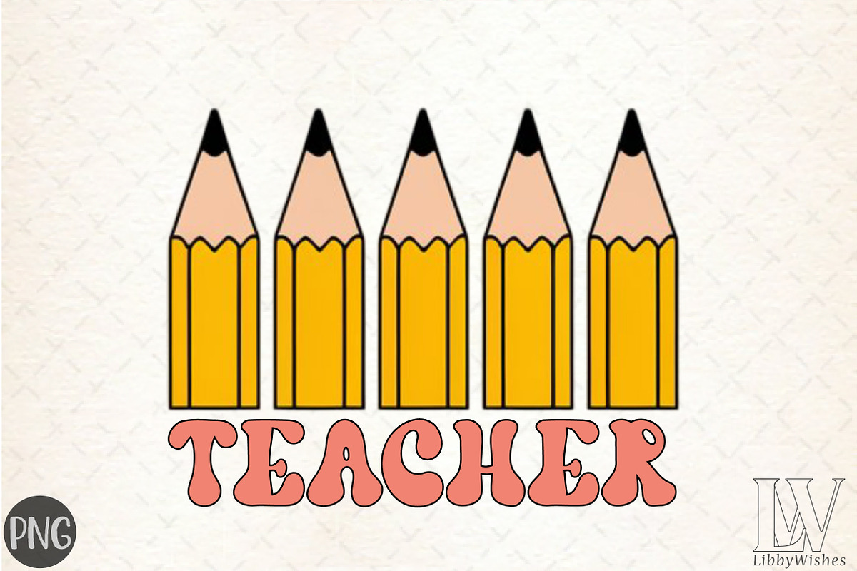 Teacher Pencil Sublimation PNG, an Illustration by Libby Wishes (Photo 1 of 4)