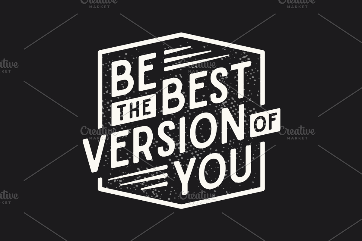 Be The Best Version of You, an Object Graphic by Doniel Worx