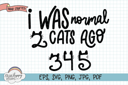 I Was Normal Cats Ago SVG Cut File