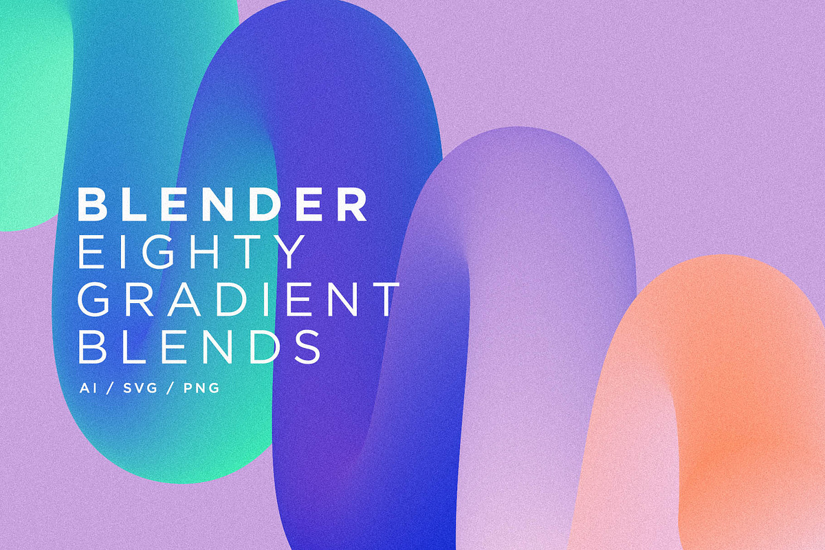 Blender: 80 Gradient Blends, an Object Graphic by RuleByArt (Photo 1 of 16)