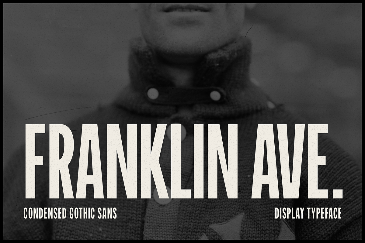 Franklin Ave. - Gothic Sans Serif, a Sans Serif Font by Great Scott! (Photo 1 of 5)