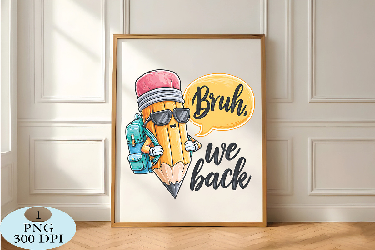 Bruh We Back to School Png, a Seasonal Illustration by Daily.Designs (Photo 5 of 5)