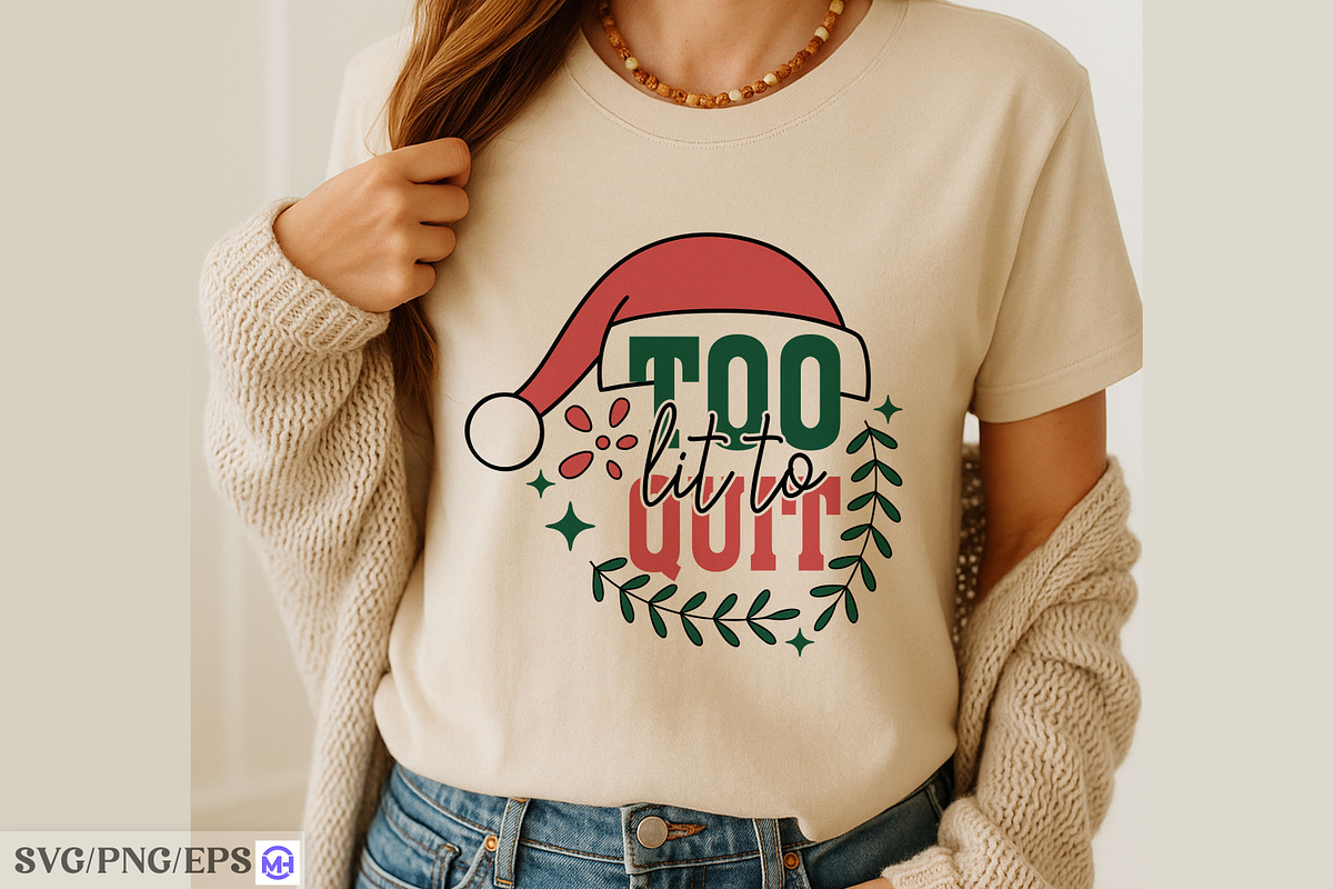 Too Lit to Quit SVG Funny Quote PNG, a Graphic by mh_arif (Photo 2 of 3)