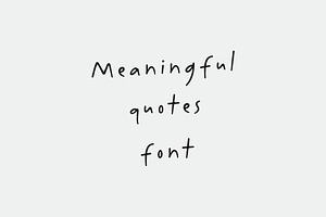 Meaningful Quotes Font