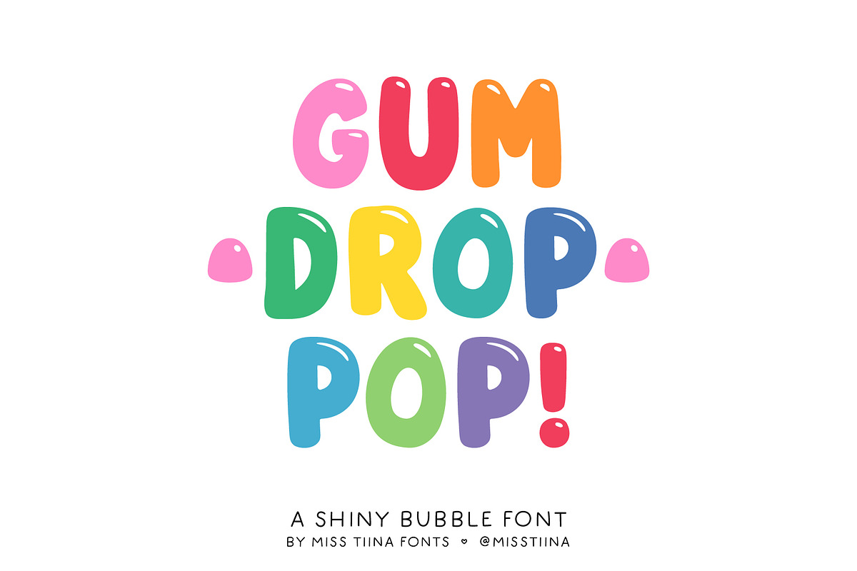 Gum Drop Pop Font, a Font by Miss Tiina (Photo 1 of 5)