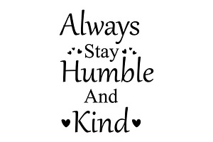 Always stay humble and kind, an Illustration by Mark1987